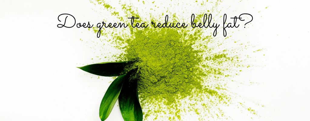 does green tea reduce belly fat